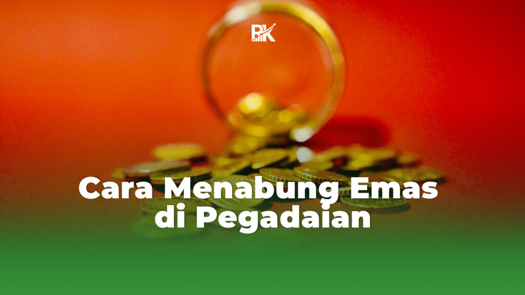 Cara Menabung Emas di Pegadaian