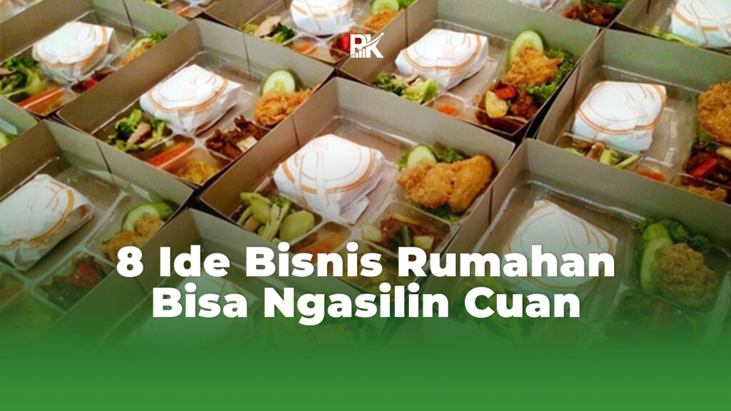 8 Ide Bisnis Rumahan, Bisa Ngasilin Cuan