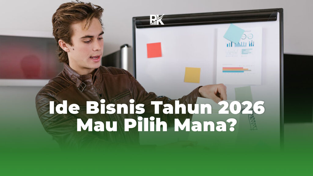 Ide Bisnis Tahun 2026, Mau Pilih Mana?