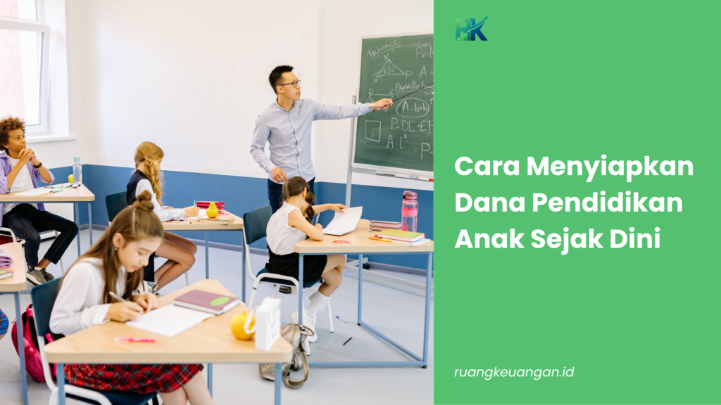 Cara Menyiapkan Dana Pendidikan Anak Sejak Dini