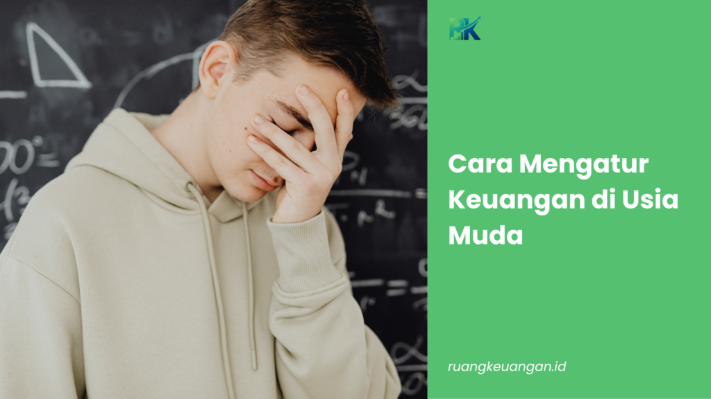 Cara Mengatur Keuangan di Usia Muda