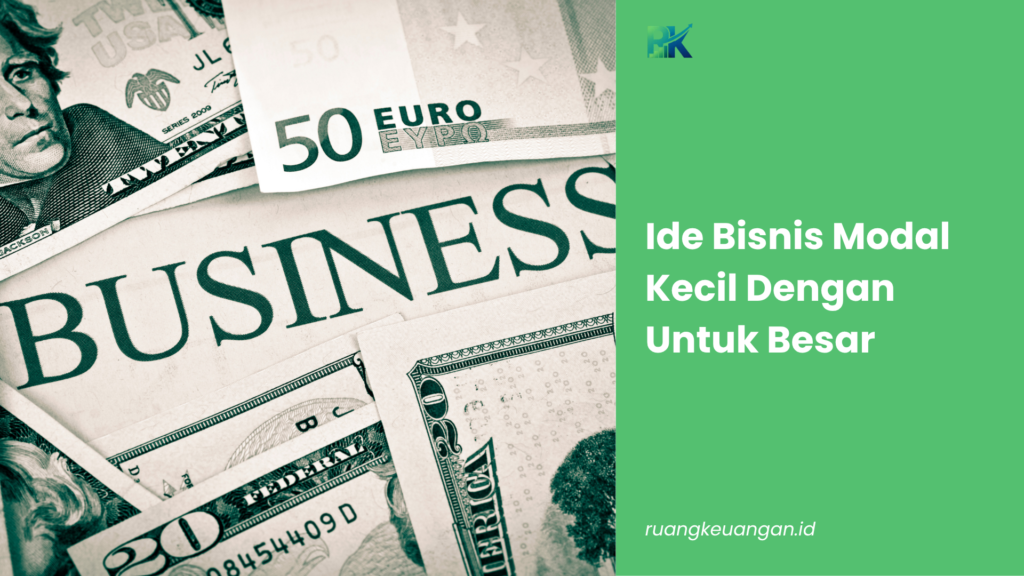 Ide Bisnis Modal Kecil dengan Untung Besar