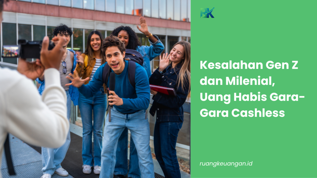 Kesalahan Gen Z dan Milenial, Uang Habis Gara-Gara Cashless