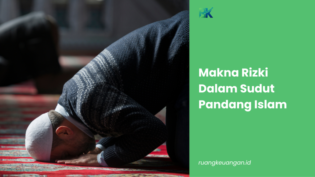 Makna Rizki Dalam Sudut Pandang Islam