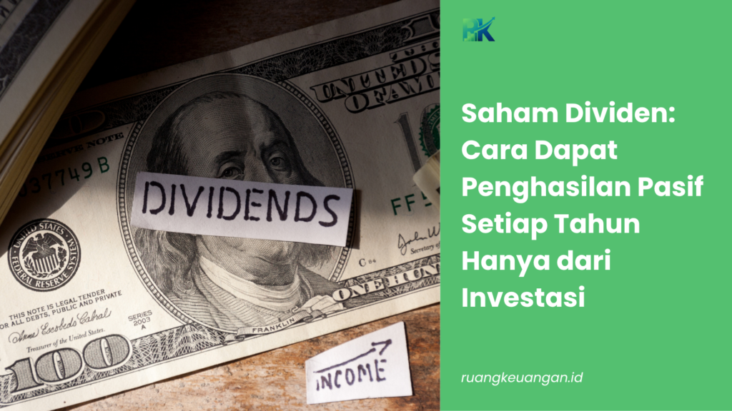 Saham Dividen: Cara Dapat Penghasilan Pasif Setiap Tahun Hanya dari Investasi