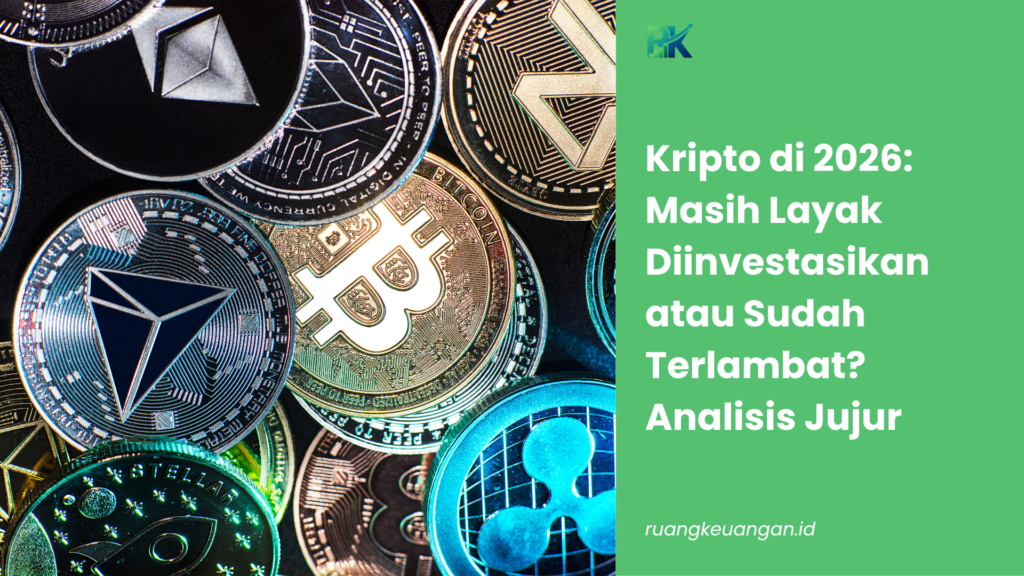 Kripto di 2026: Masih Layak Diinvestasikan atau Sudah Terlambat? Analisis Jujur