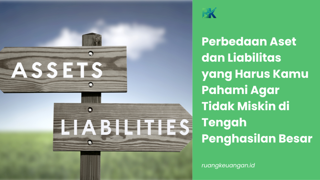 Perbedaan Aset dan Liabilitas yang Harus Kamu Pahami