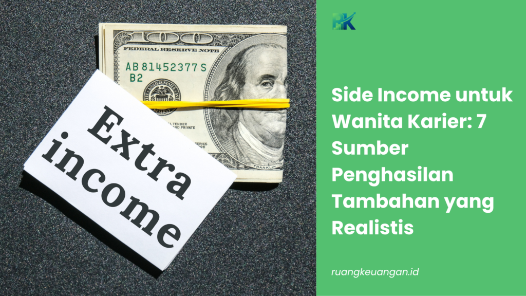 Side Income untuk Wanita Karier: 7 Sumber Penghasilan Tambahan yang Realistis