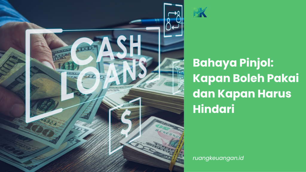 Bahaya Pinjol: Kapan Boleh Pakai dan Kapan Harus Hindari