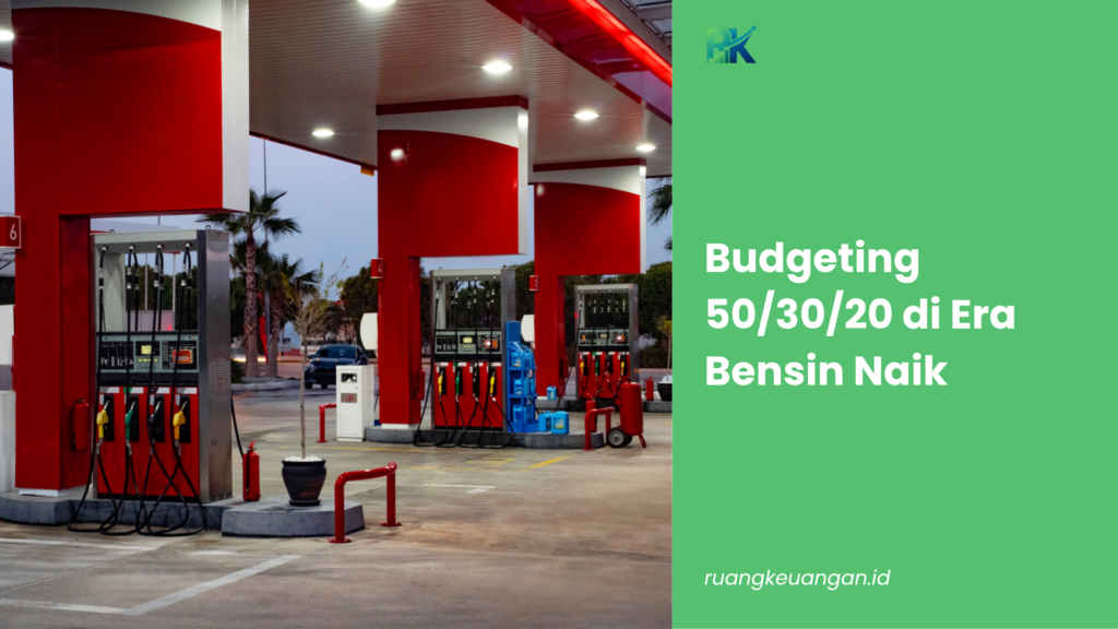 Budgeting 50/30/20 di Era Bensin Naik