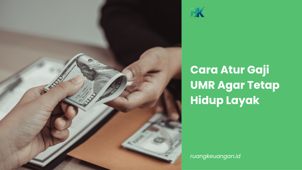 Cara Atur Gaji UMR Agar Tetap Hidup Layak