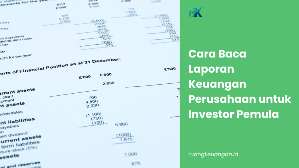 Cara Baca Laporan Keuangan Perusahaan untuk Investor Pemula