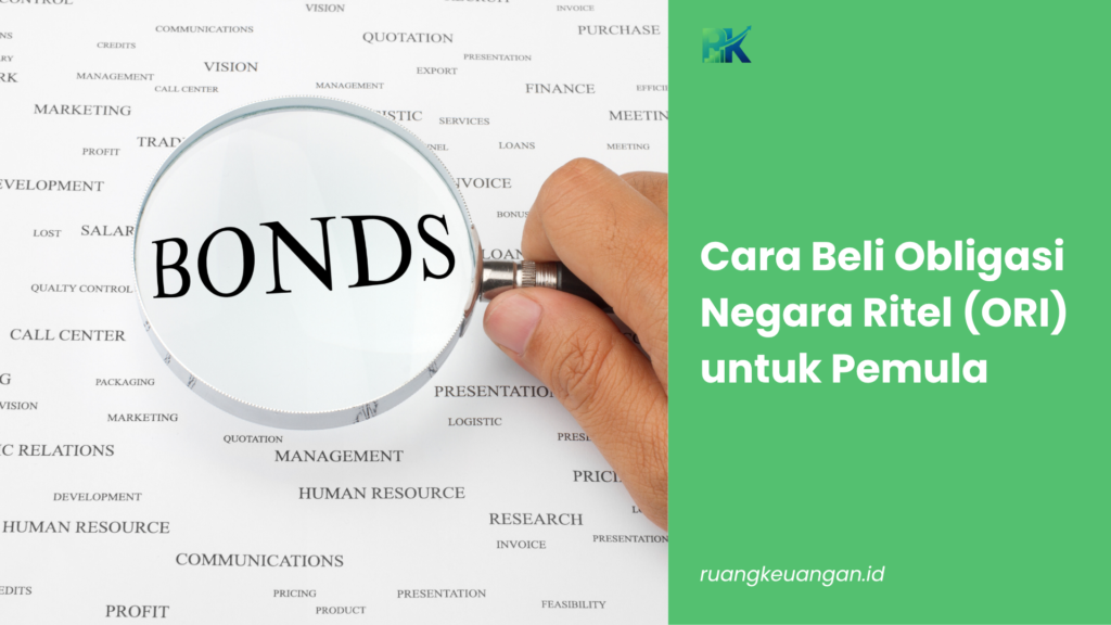 Cara Beli Obligasi Negara Ritel (ORI) untuk Pemula