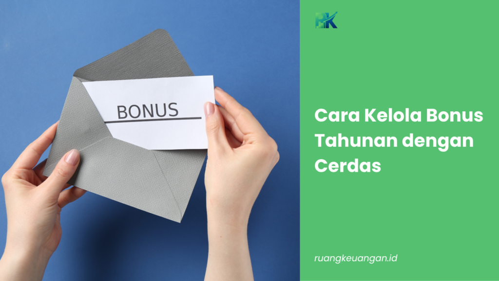 Cara Kelola Bonus Tahunan dengan Cerdas