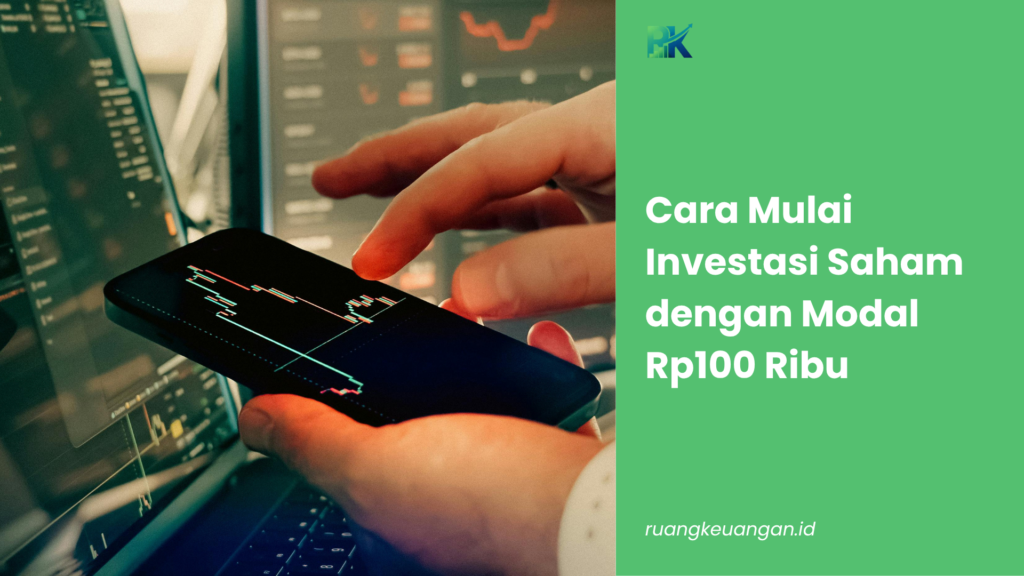 Cara Mulai Investasi Saham dengan Modal Rp100 Ribu