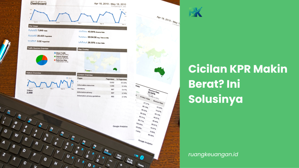 Cicilan KPR Makin Berat? Ini Solusinya