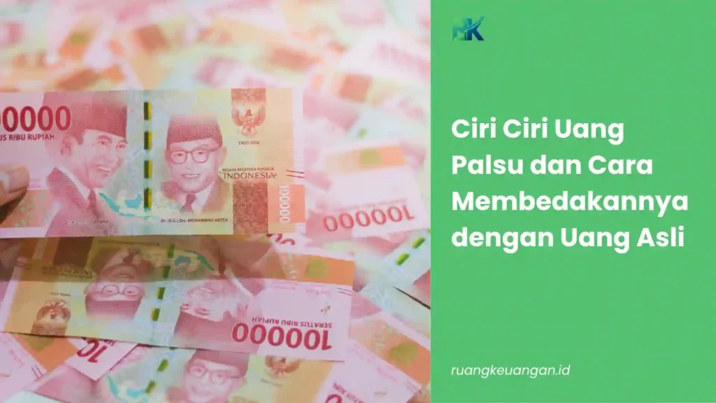 Ciri Ciri Uang Palsu