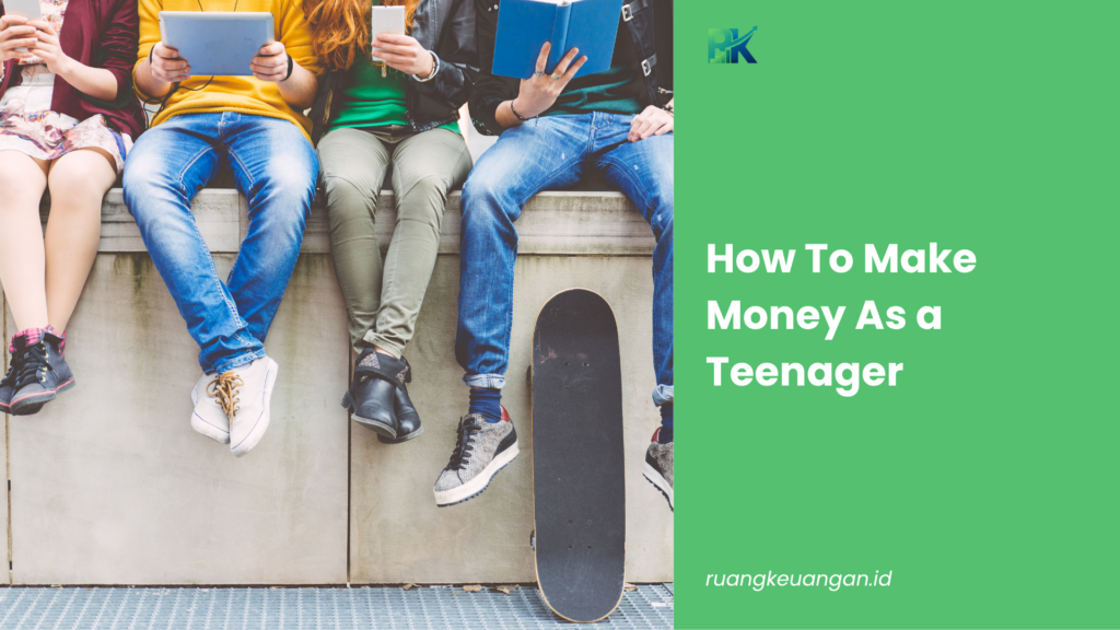 How to Make Money as a Teenager: Real Ways That Actually Work
