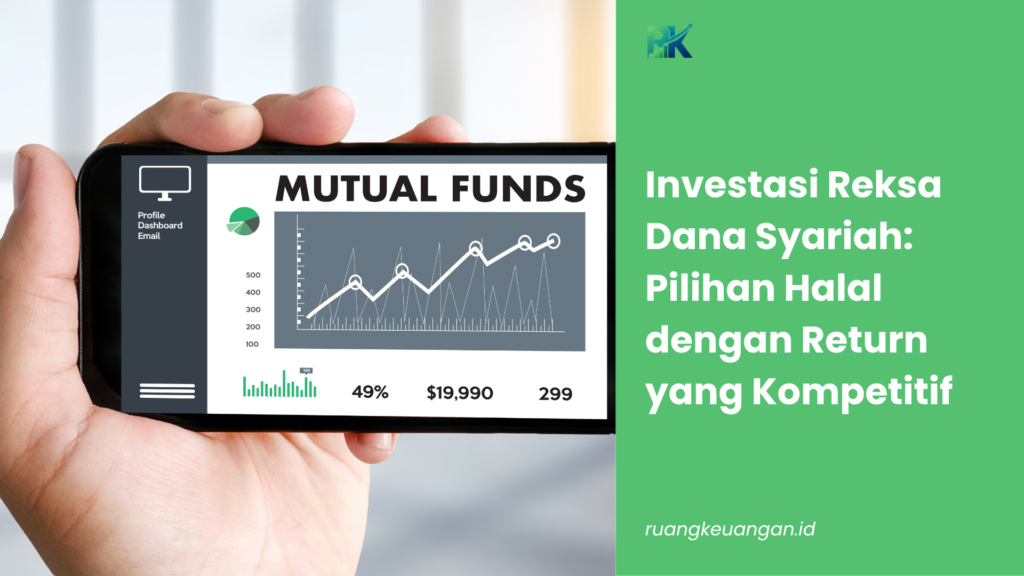 Investasi Reksa Dana Syariah: Pilihan Halal dengan Return yang Kompetitif