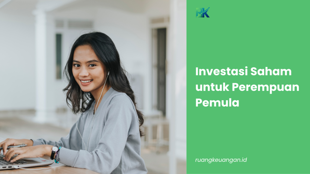 Investasi Saham untuk Perempuan Pemula: Dari Takut Rugi Jadi Percaya Diri Berinvestasi