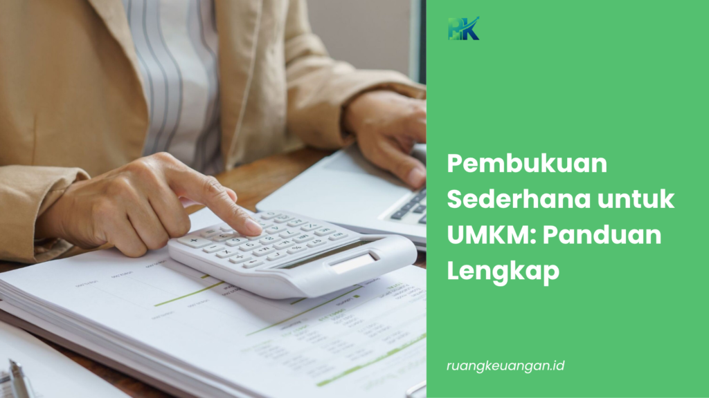 Pembukuan Sederhana untuk UMKM: Panduan Lengkap