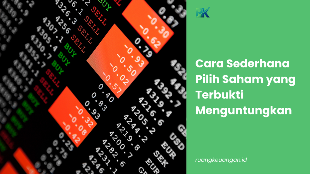 Cara Sederhana Pilih Saham yang Terbukti Menguntungkan