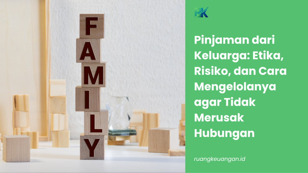 Pinjaman dari Keluarga: Etika, Risiko, dan Cara Mengelolanya agar Tidak Merusak Hubungan