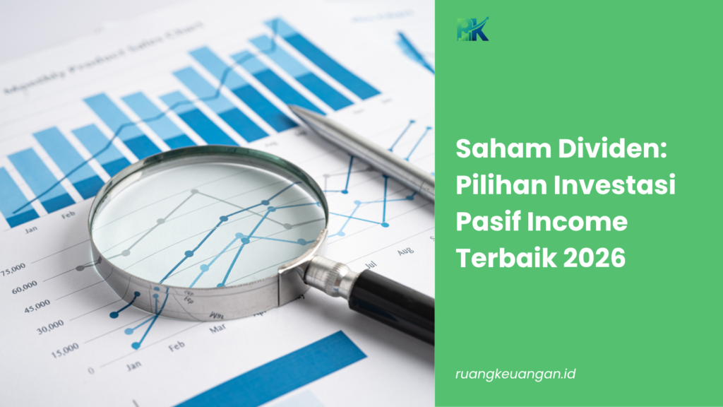 Saham Dividen: Pilihan Investasi Pasif Income Terbaik 2026
