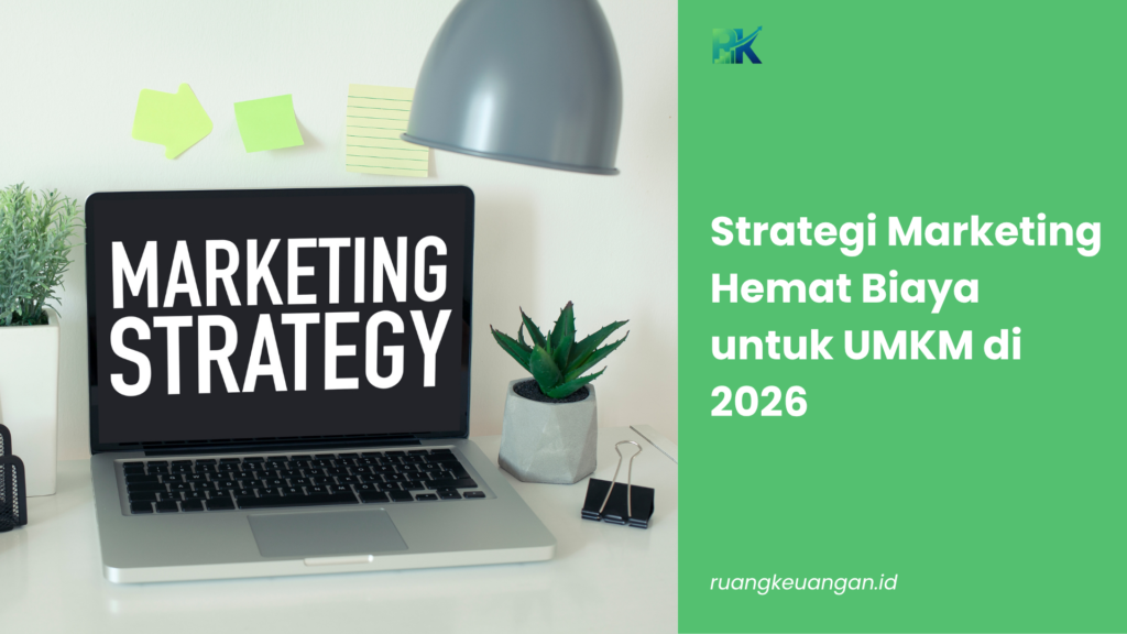 Strategi Marketing Hemat Biaya untuk UMKM di 2026
