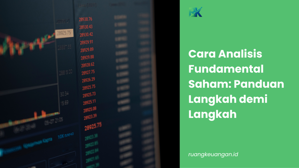Cara Analisis Fundamental Saham: Panduan Langkah demi Langkah