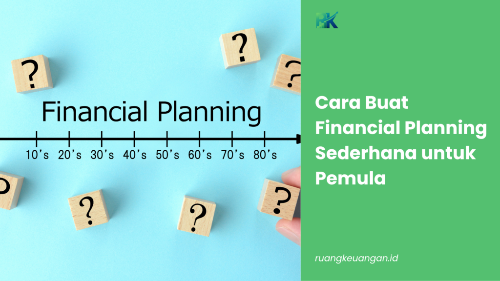 Cara Buat Financial Planning Sederhana untuk Pemula