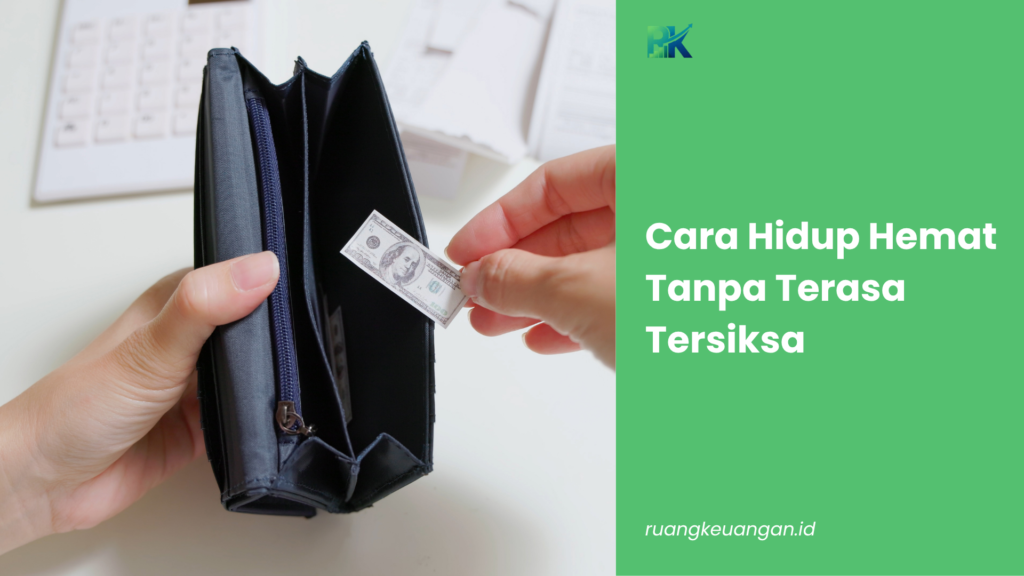 Cara Hidup Hemat Tanpa Terasa Tersiksa