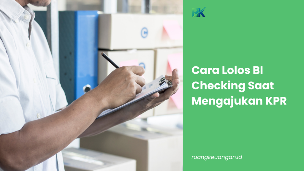 Cara Lolos BI Checking Saat Mengajukan KPR