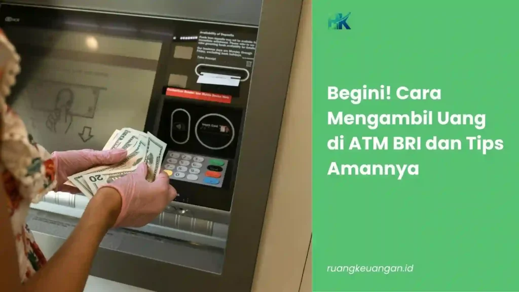 Cara Mengambil Uang di ATM BRI