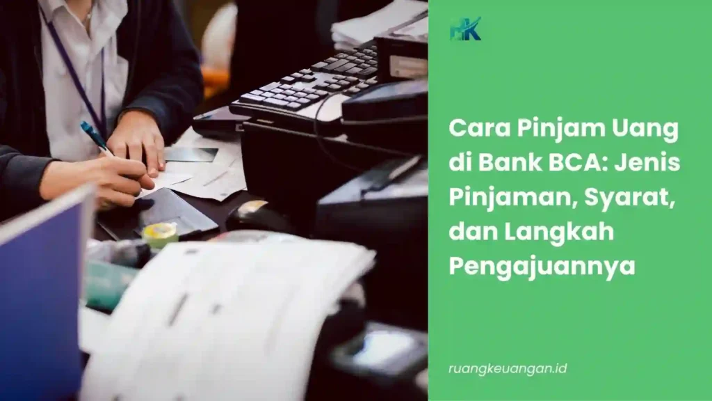 Cara Pinjam Uang di Bank BCA
