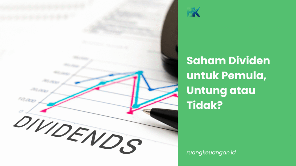 Saham Dividen untuk Pemula, Untung atau Tidak?