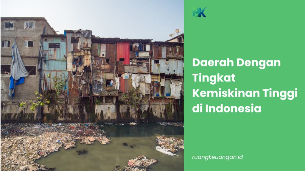 Daerah Dengan Tingkat Kemiskinan Tinggi di Indonesia