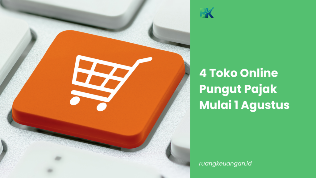 4 Toko Online Pungut Pajak Mulai 1 Agustus