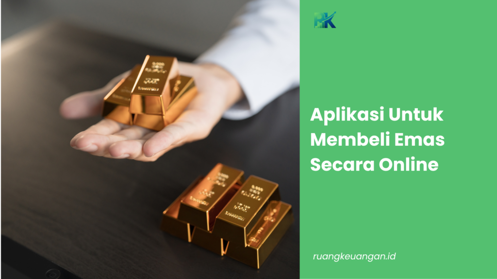 Aplikasi Untuk Membeli Emas Secara Online