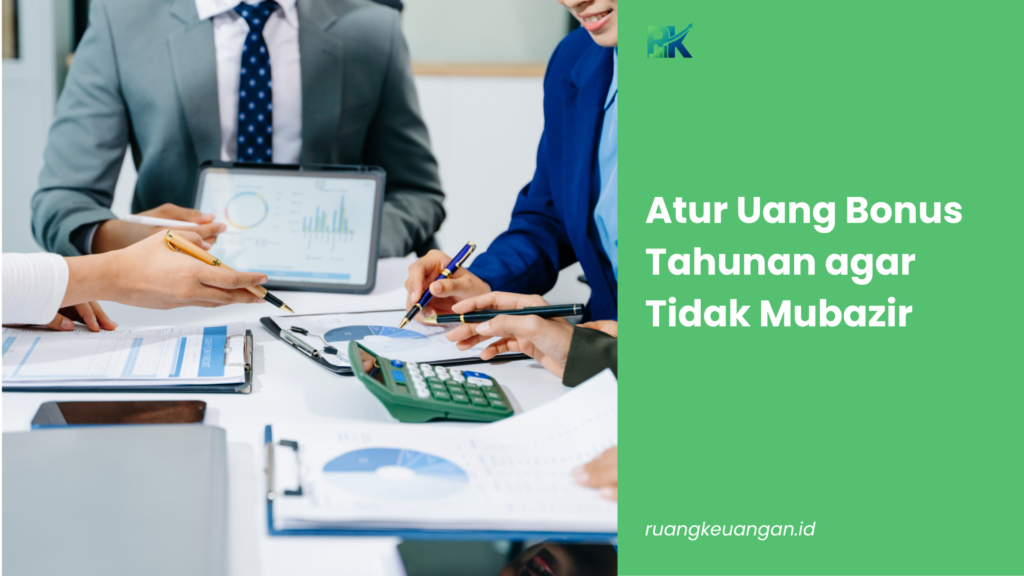 Atur Uang Bonus Tahunan agar Tidak Mubazir