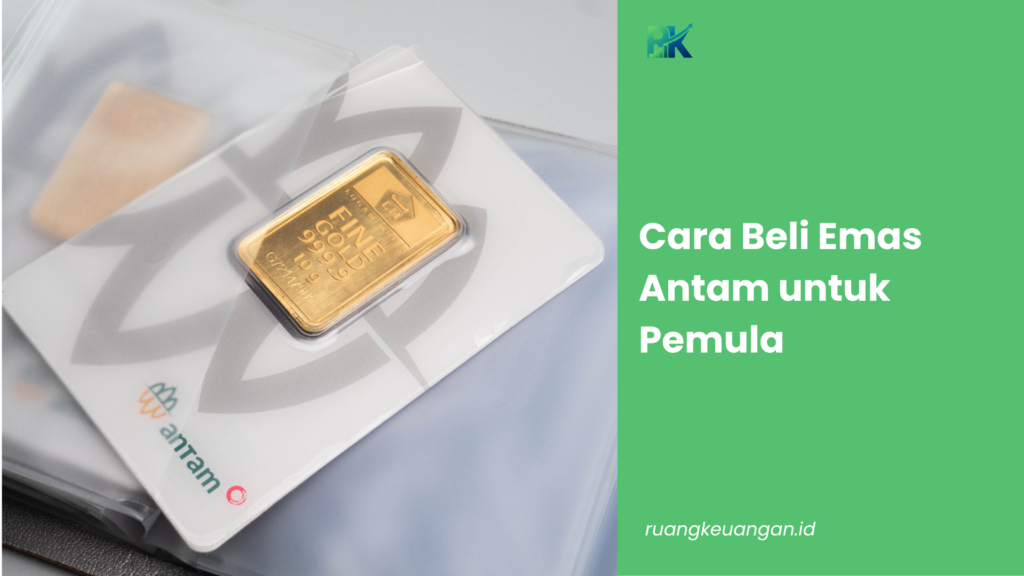 Cara Beli Emas Antam untuk Pemula