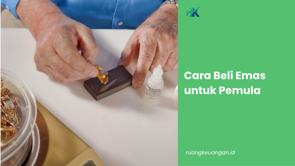 Cara Beli Emas untuk Pemula