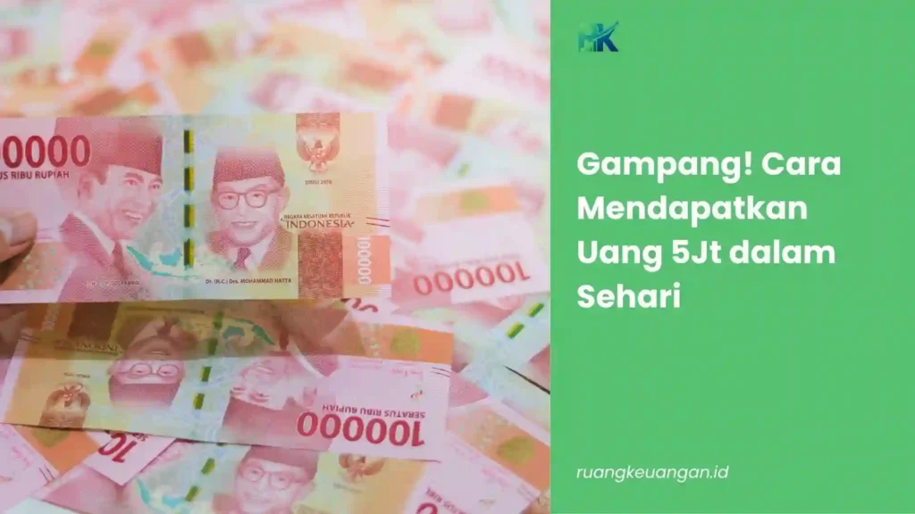 Cara Mendapatkan Uang 5Jt dalam Sehari