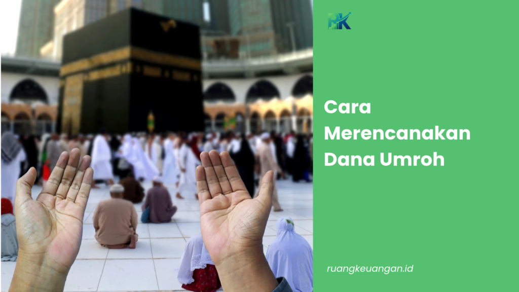 Cara Merencanakan Dana Umroh