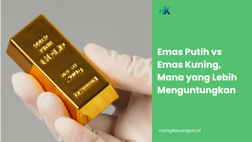 Emas Putih vs Emas Kuning, Mana yang Lebih Menguntungkan
