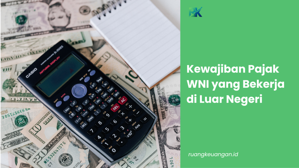 Kewajiban Pajak WNI yang Bekerja di Luar Negeri