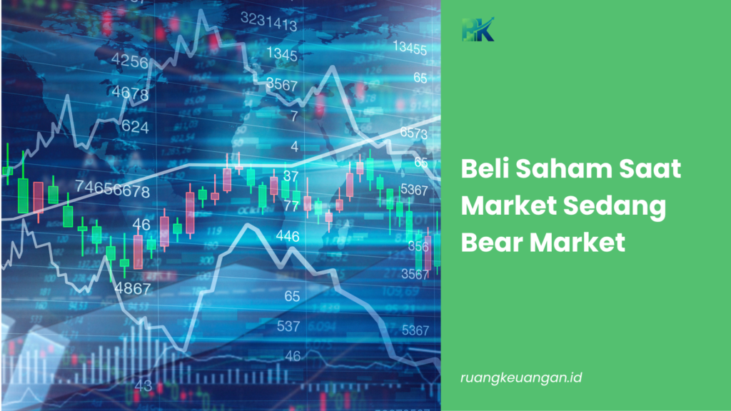 Beli Saham Saat Market Sedang Bear Market