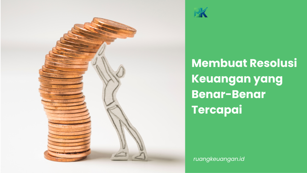 Membuat Resolusi Keuangan yang Benar-Benar Tercapai