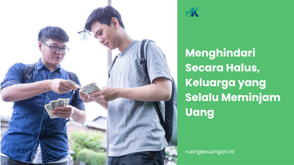 Menghindari Secara Halus, Keluarga yang Selalu Meminjam Uang