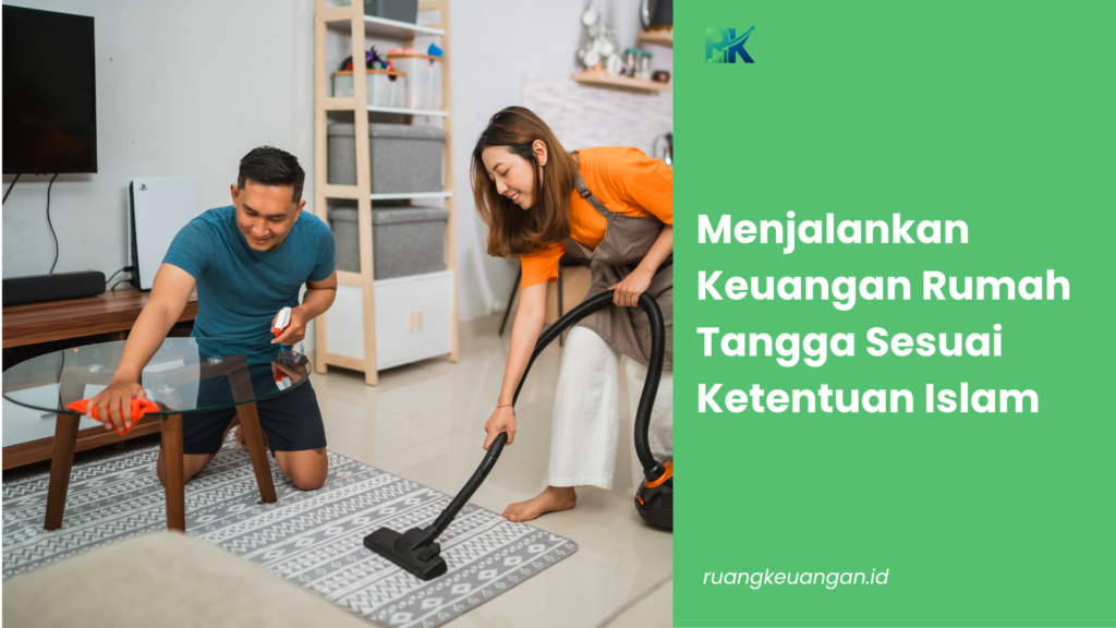 Menjalankan Keuangan Rumah Tangga Sesuai Ketentuan Islam